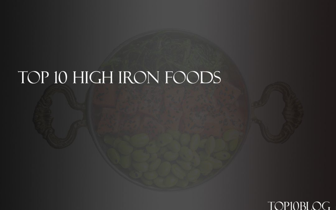 Top 10 High Iron Foods